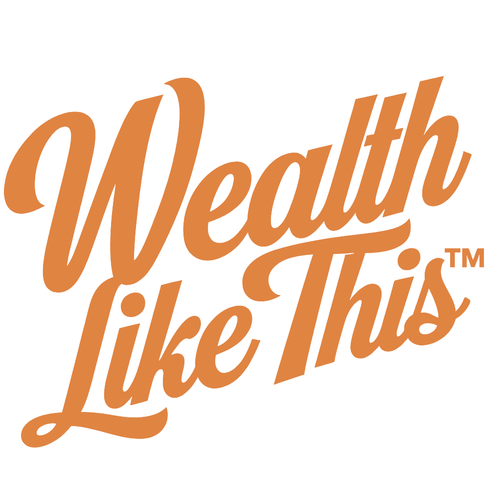 Wealth Like This™